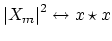 $ \left\vert X_m\right\vert^2\leftrightarrow x\star x$